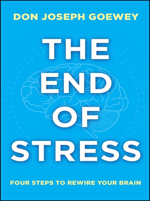 Title details for The End of Stress by Don Joseph Goewey - Wait list